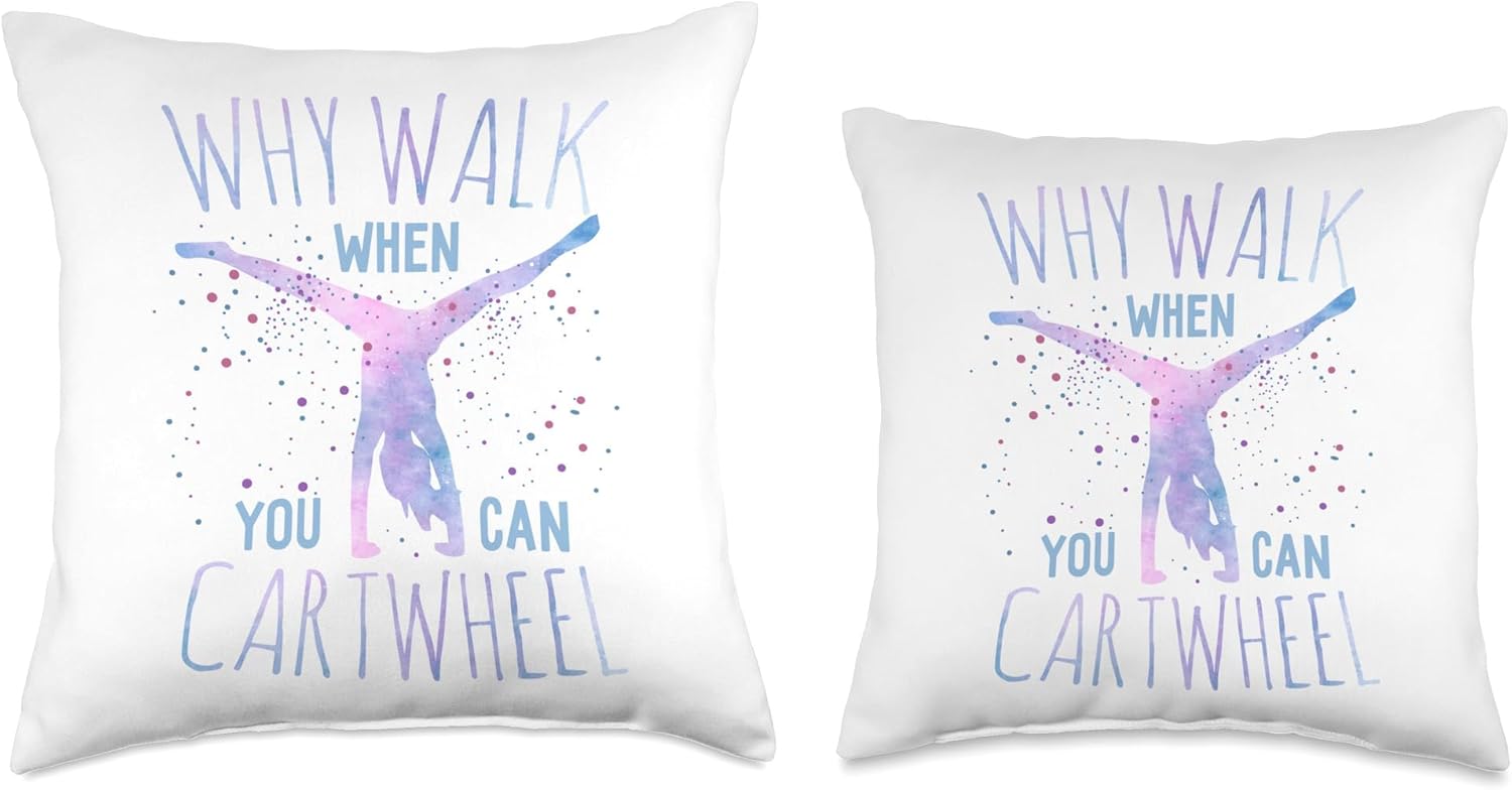 Why Walk When You Can Cartwheel Gymnast Gymnastic Gifts Girl Throw Pillow