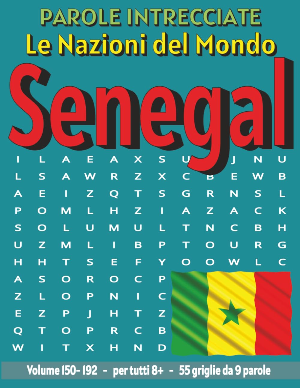 Senegal - Parole Intrecciate: Passatempo senza schermo per relax e concentrazione (Parole Intrecciate – Le Nazioni del Mondo - Giochi educativi per ... e parole da ogni angolo del pianeta)