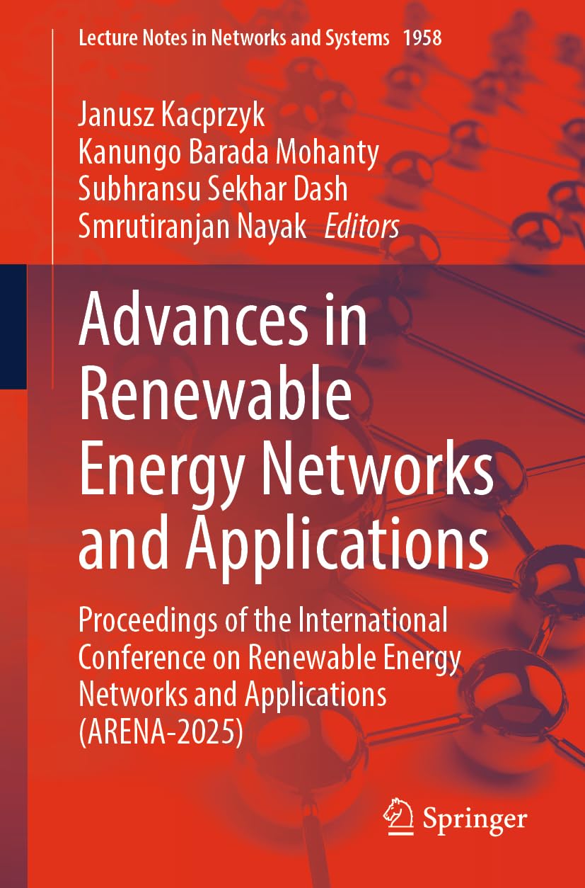 Advances in Renewable Energy Networks and Applications: Proceedings of the International Conference on Renewable Energy Networks and Applications ... (Lecture Notes in Networks and Systems, 1958)