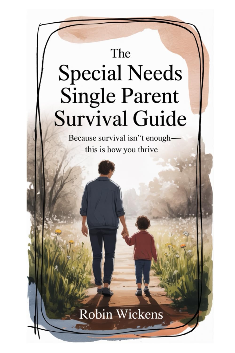 The Special Needs Single Parent Survival Guide (Solo Parenting)