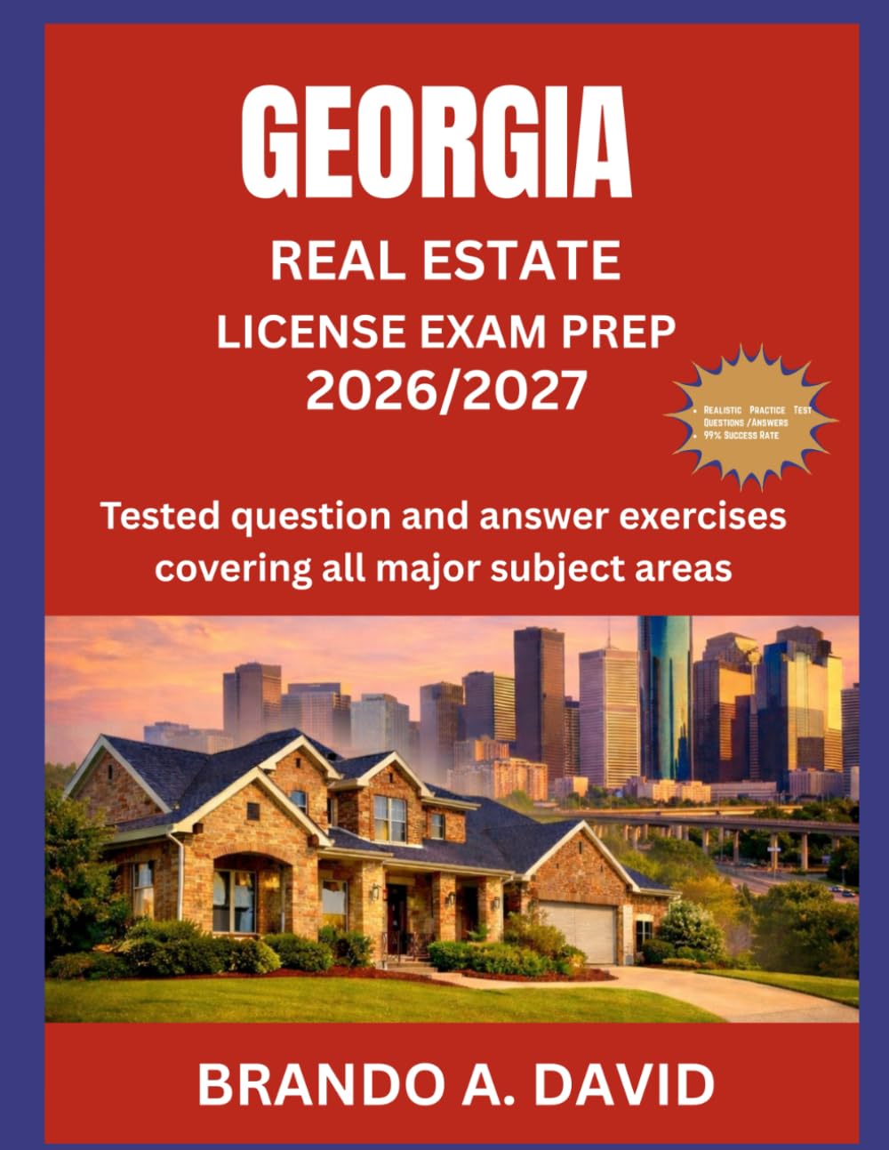 GEORGIA REAL ESTATE LICENSE EXAM PREP 2026/2027: Tested question and answer exercises covering all major subject areas