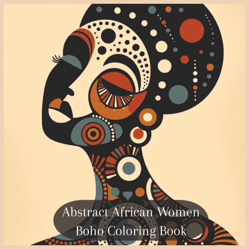 Abstract African Women Boho Coloring Book: Bold Tribal Portraits for Relaxation and Creative Expression | 60+ Simplified Designs in a Modern Bohemian Style