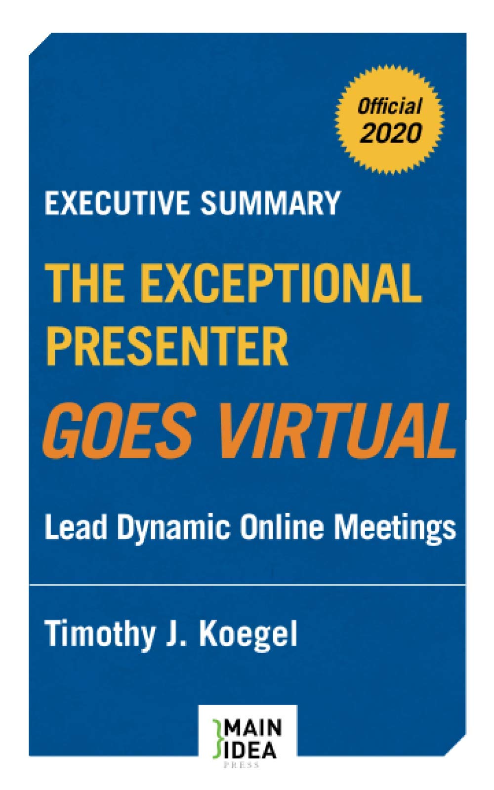 Executive Summary of The Exceptional Presenter Goes Virtual: Lead Dynamic Online Meetings