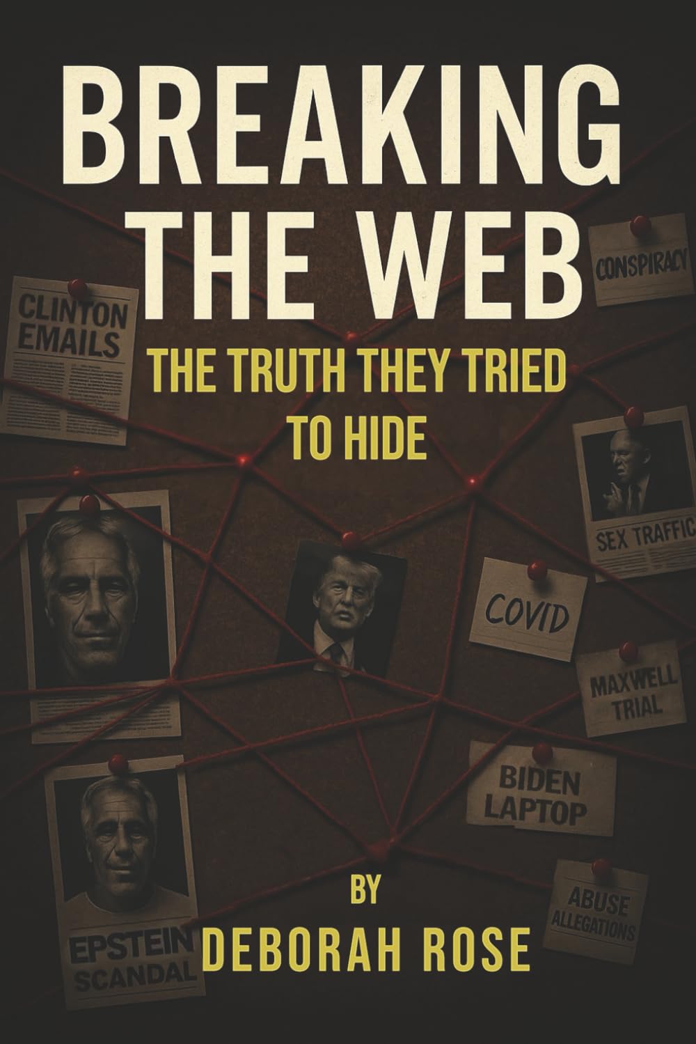 Breaking the Web: The truth they tried to hide