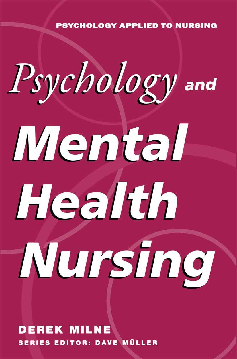 Psychology and Mental Health Nursing: A Problem-solving Approach (Psychology Applied to Nursing)