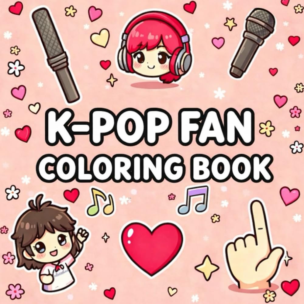 K-Pop Fan Coloring Book: Bold, Easy, Cute & Cozy Chibi Idol Coloring Pages for Teens, Girls and K-Pop Fans