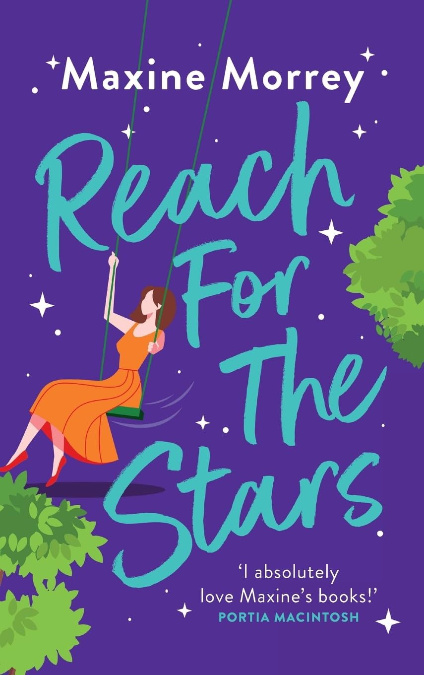 Reach for the Stars: A fixer-upper romance from the WINNER of the RNA Romantic Comedy of the Year Maxine Morrey