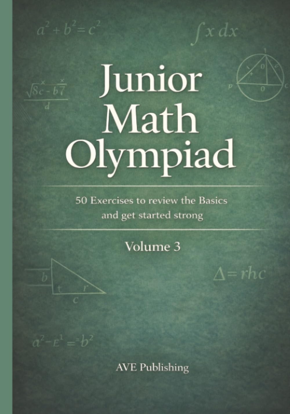 Junior Math Olympiad: 50 Exercices to review the basics and get started strong: 3