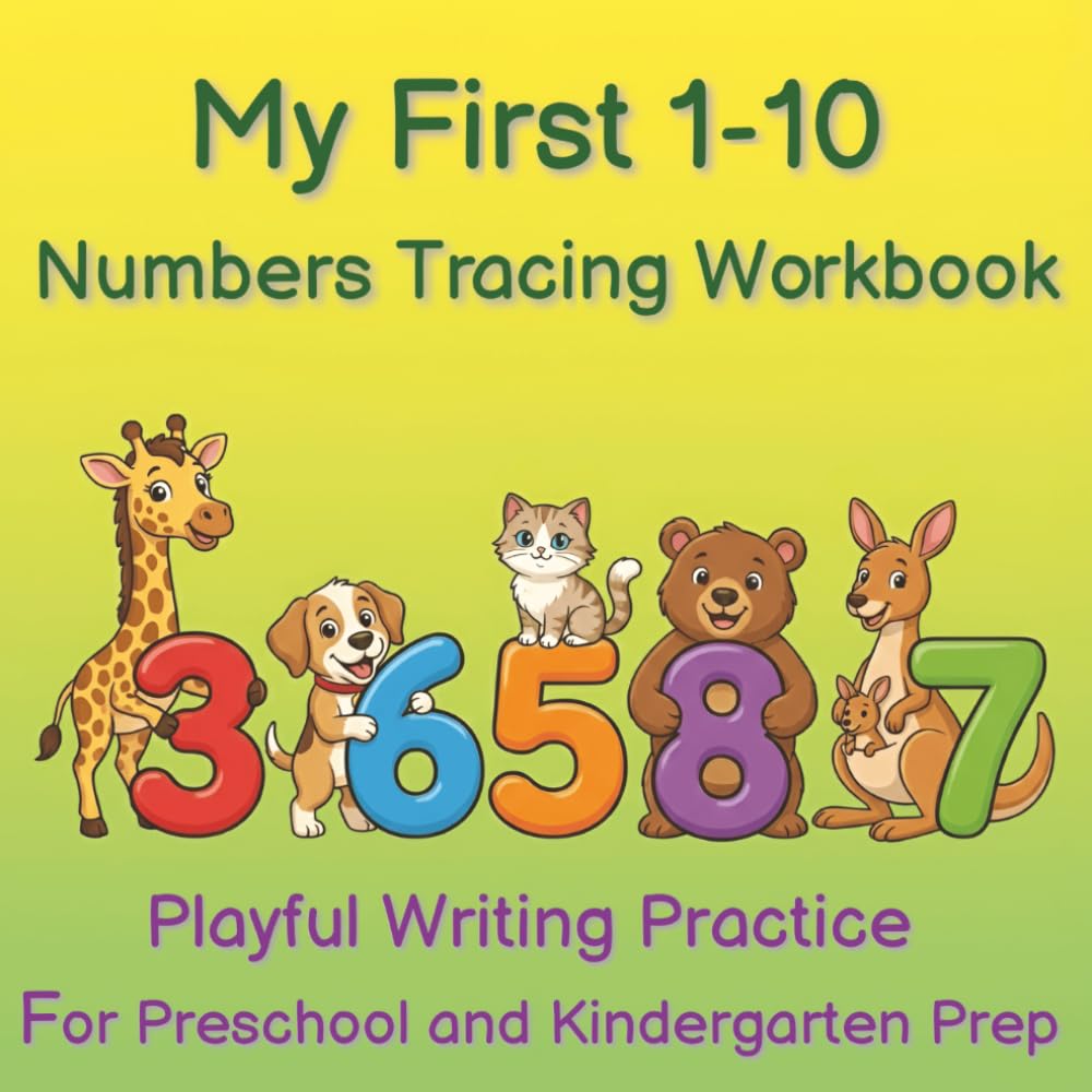My First 1‑10 Numbers Tracing Workbook: Playful Writing Practice For Preschool and Kindergarten Prep (Early Learning Letters, Numbers & Skills Workbook Series)