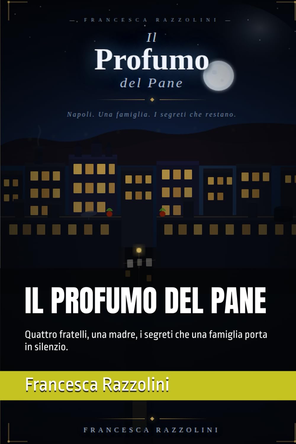 IL PROFUMO DEL PANE: Quattro fratelli, una madre, i segreti che una famiglia porta in silenzio.