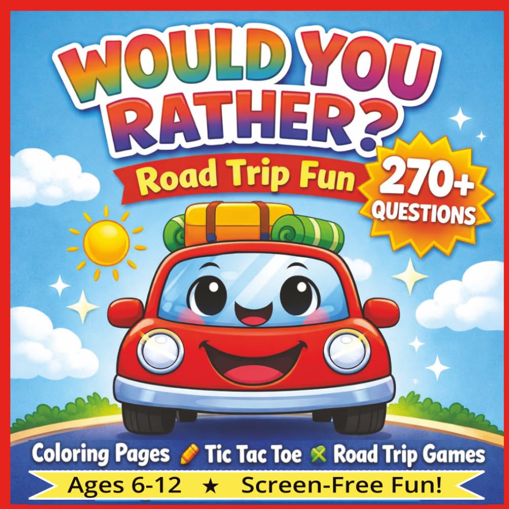 Would You Rather? : Road Trip Fun: Coloring Pages, Tic Tac Toe, Road Trip Games