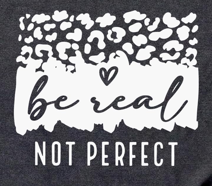 Kindness Shirt for Women Be Real Not Perfect T-Shirt Inspirational Positive Tee Tops - Image 5