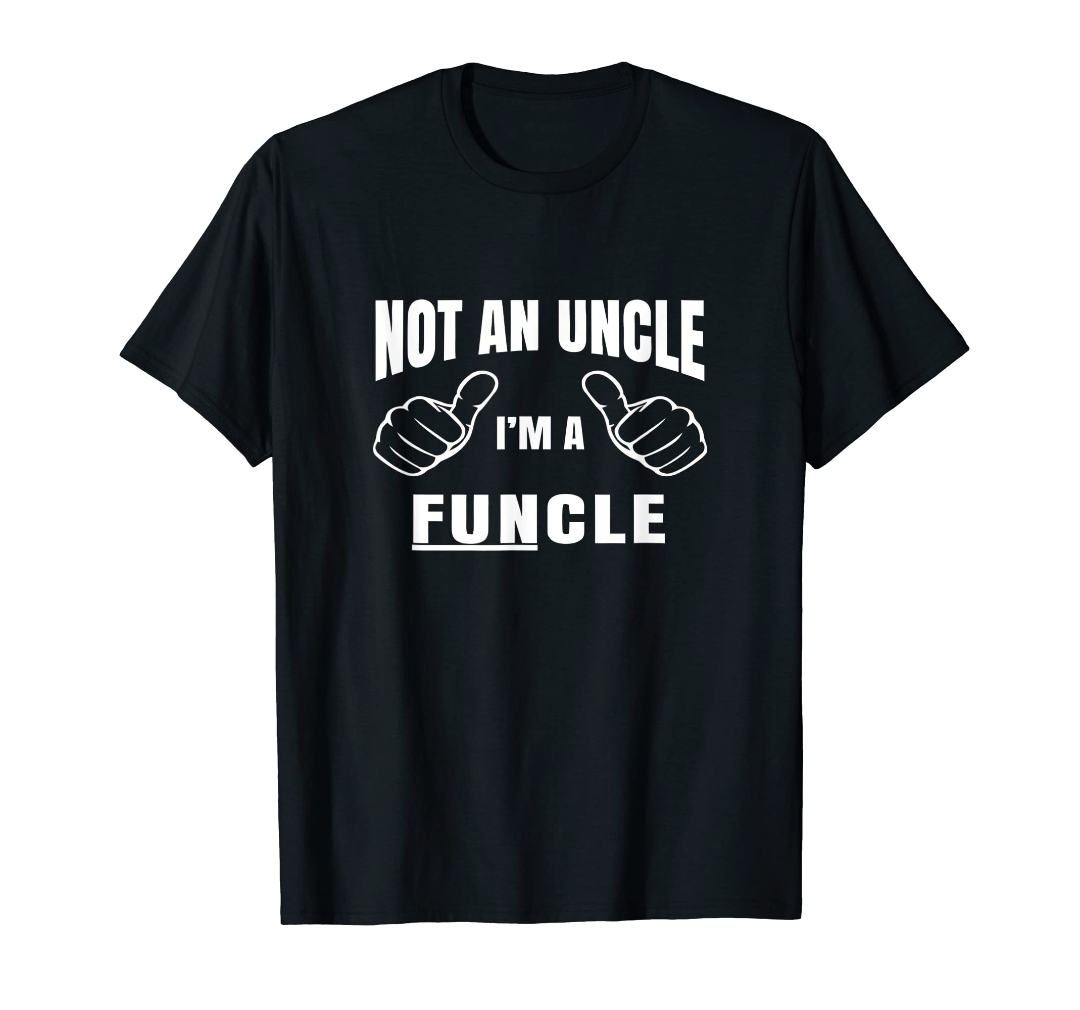 funcle shirtNot An Uncle I'm Funcle Funny Shirt T-ShirtOEKO-TEX STANDARD 100