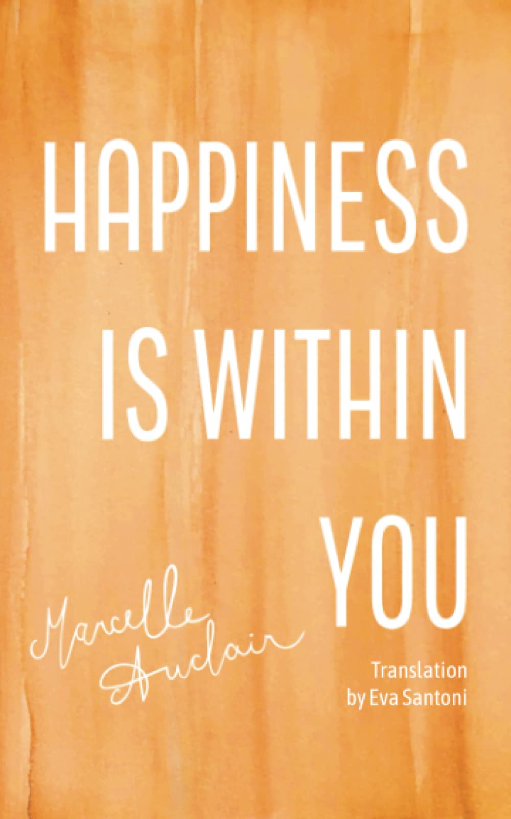 Marcelle AuclairHappiness is within you