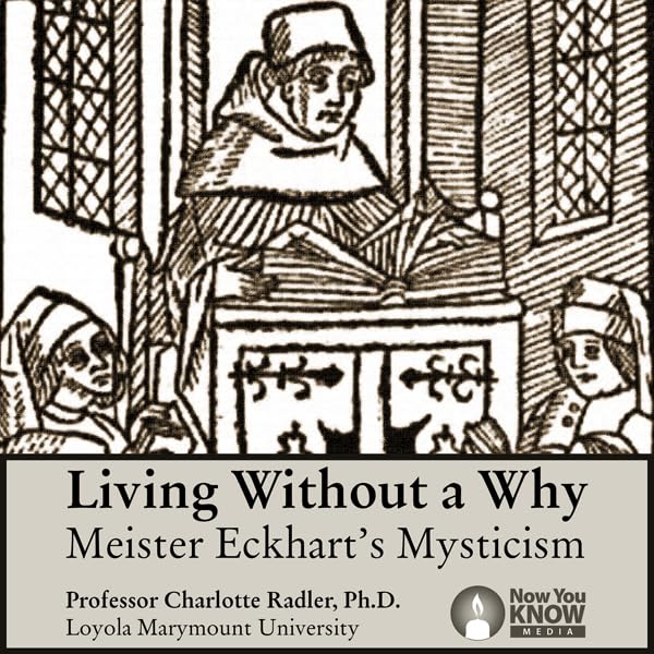 Cover art for Living Without a Why: Meister Eckhart's Mysticism