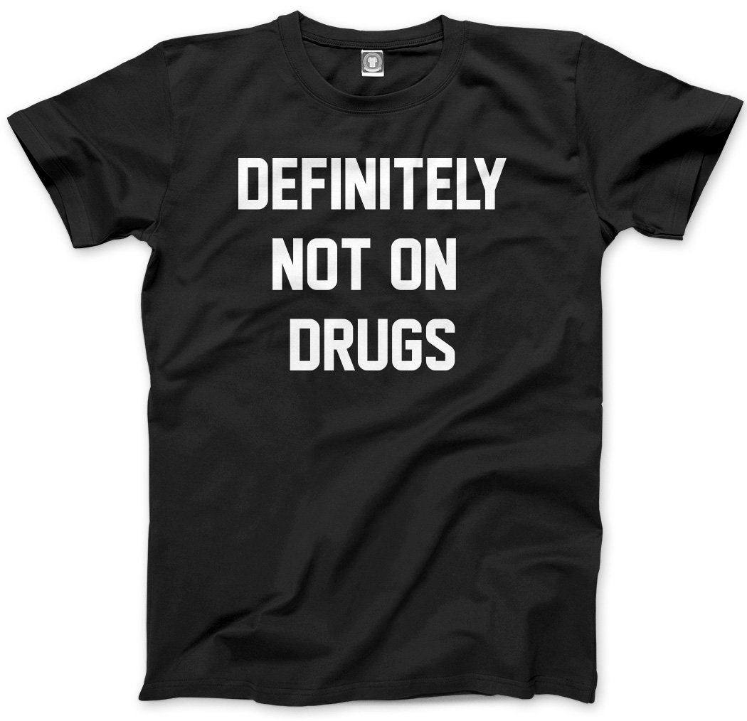 HotScamp Definitely Not on Drugs Men's Unisex T-Shirt - Black Medium
