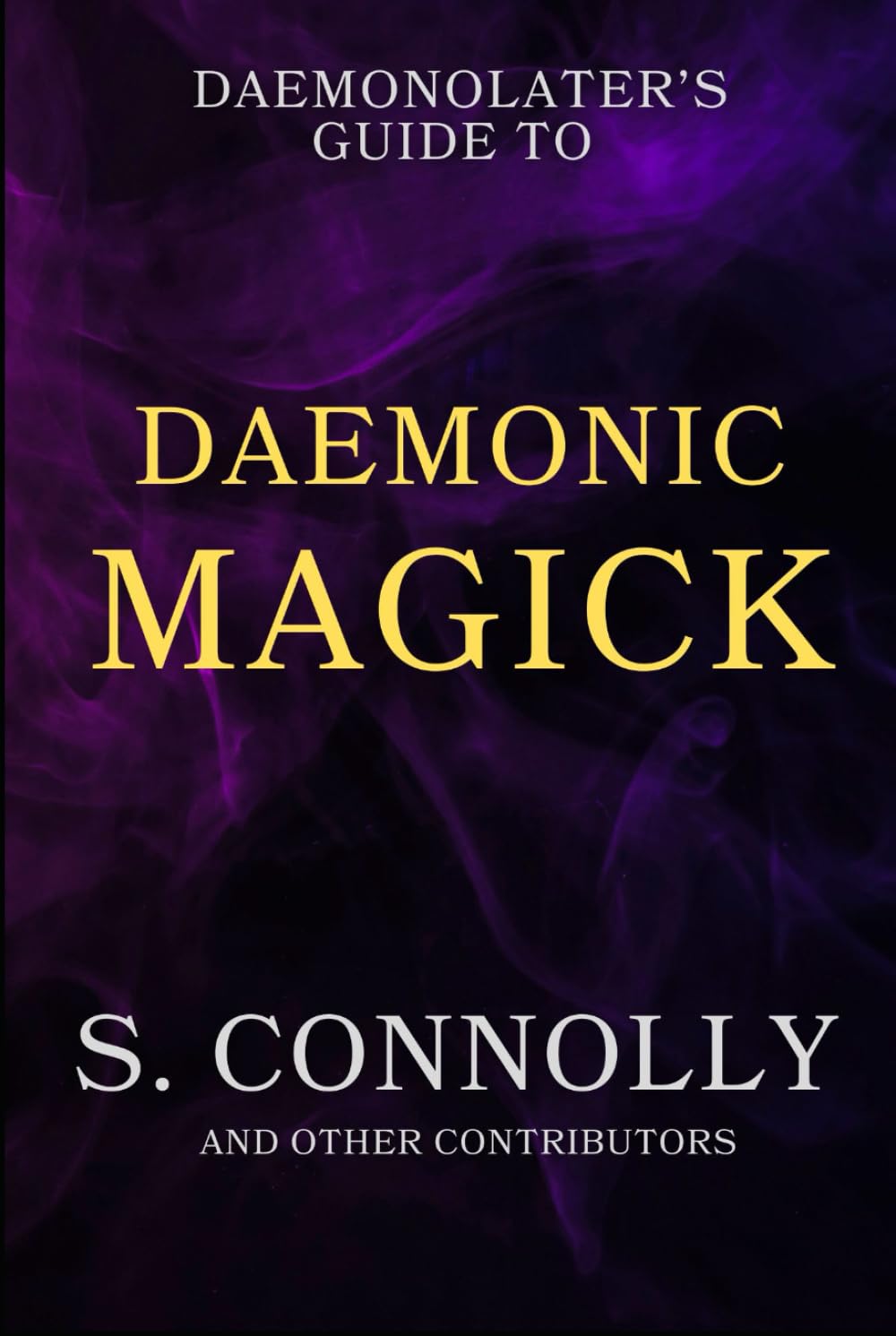The Daemonolater's Guide to Daemonic Magick