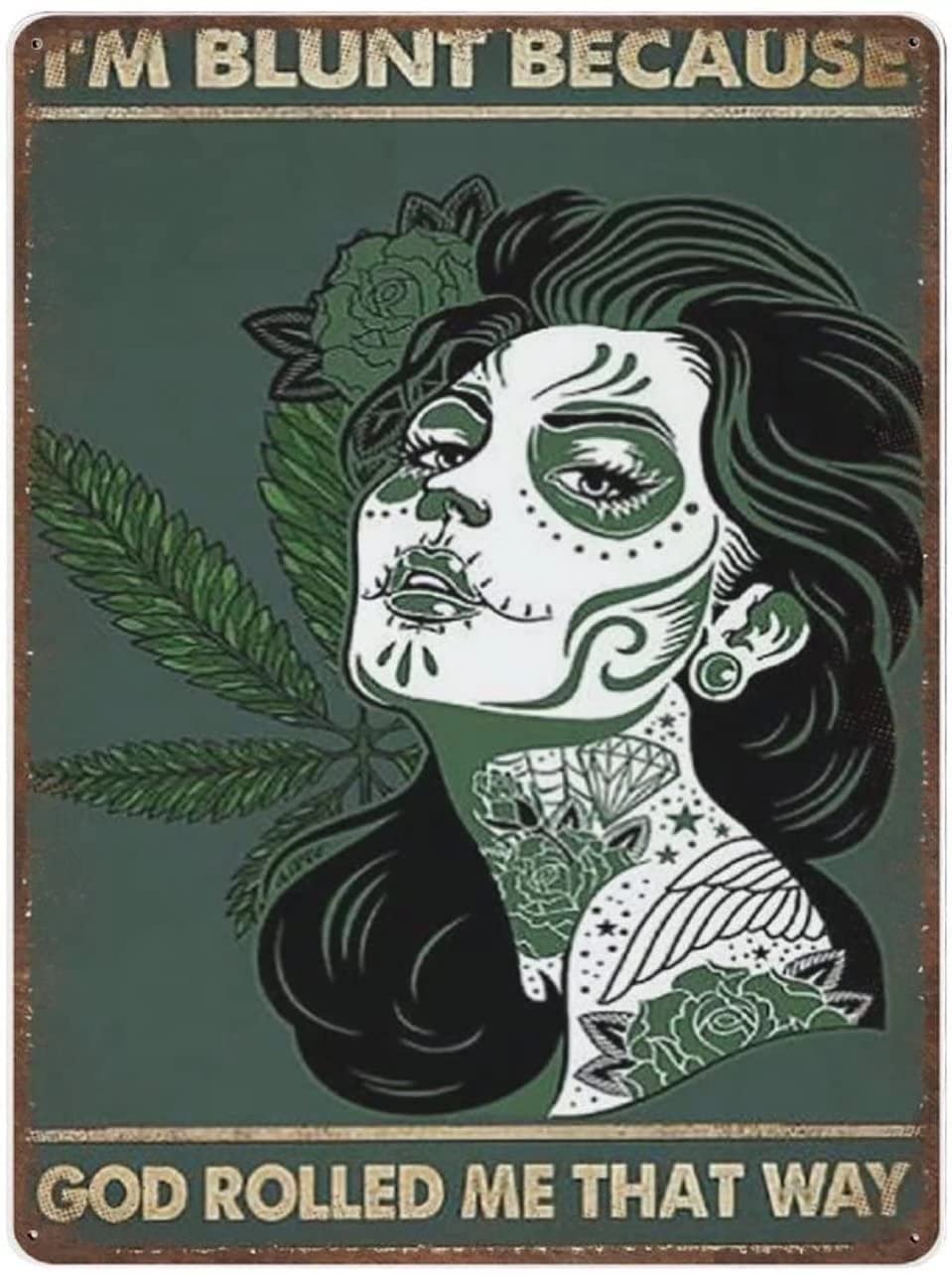 Retro Durable Thick Metal Sign,I'm Blunt Because God Rolled Me That Way Tin Sign， Sugar Skull Girl,Vintage Wall Decor，Novelty Signs for Home Kitchen Cafe Bar Man Cave 8x12 inch