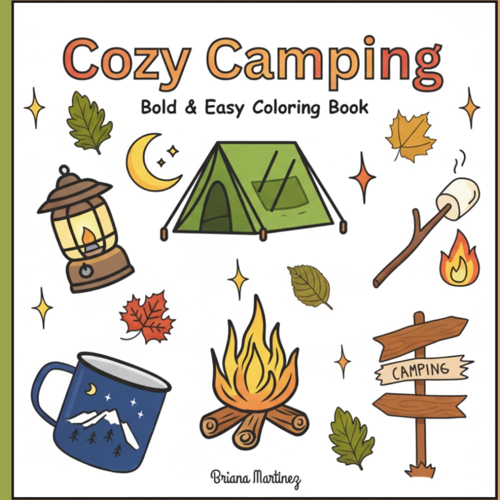 Cozy Camping: Bold & Easy Designs for Relaxation, Stress Relief & Creative Fun