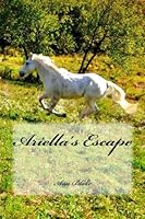 Ariella's Escape 1505593174 Book Cover