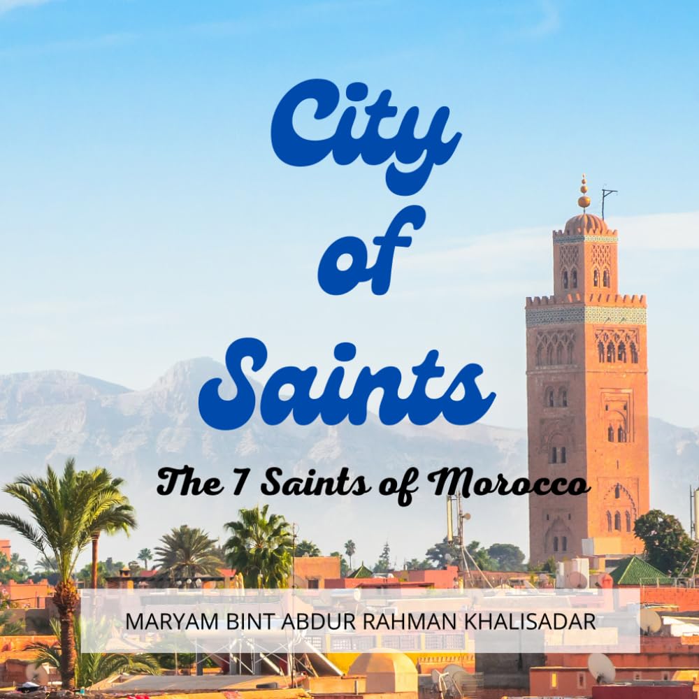 City of Saints: The 7 Saints of Morocco