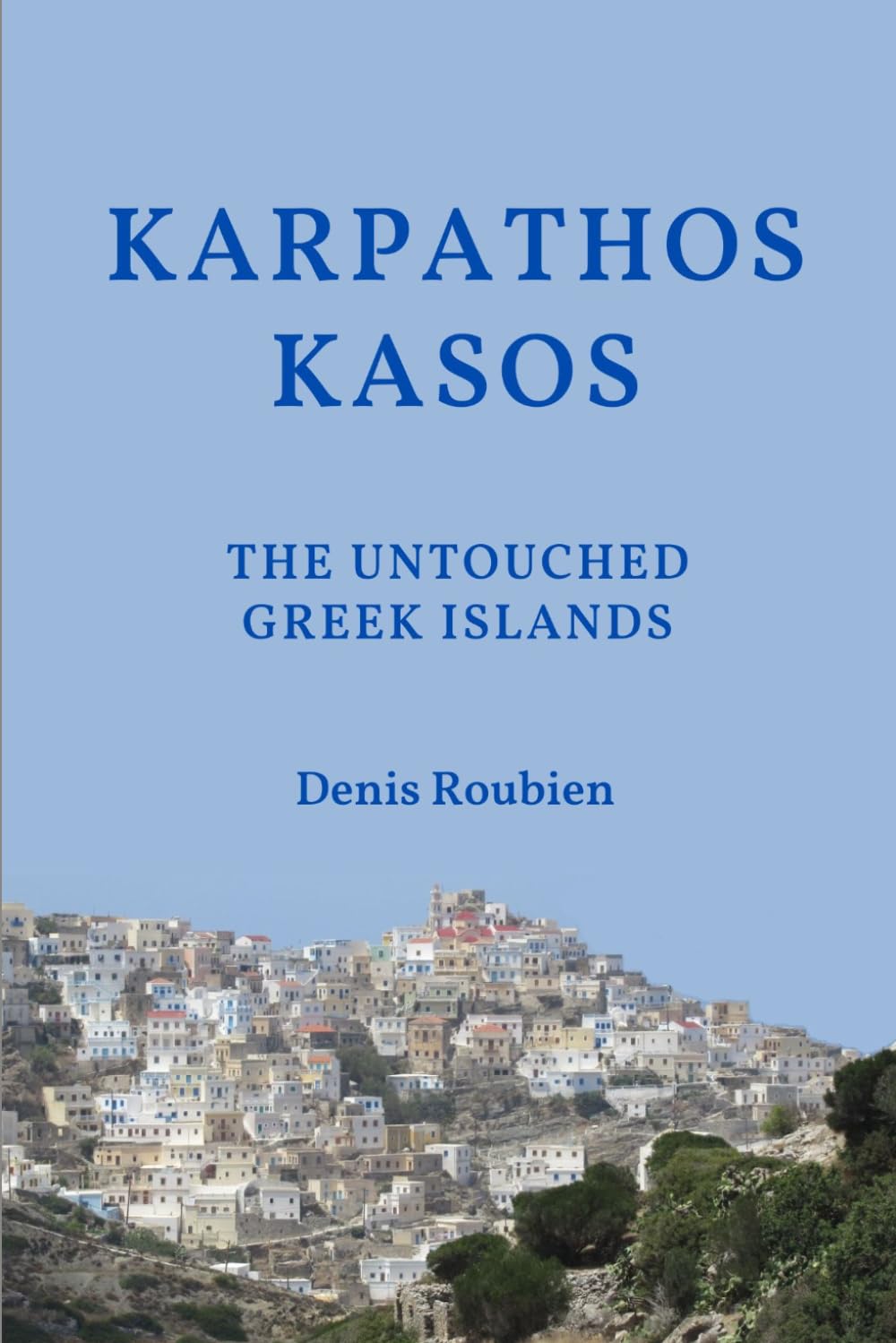 Karpathos - Kasos. The untouched Greek islands (Travel to culture and landscape)