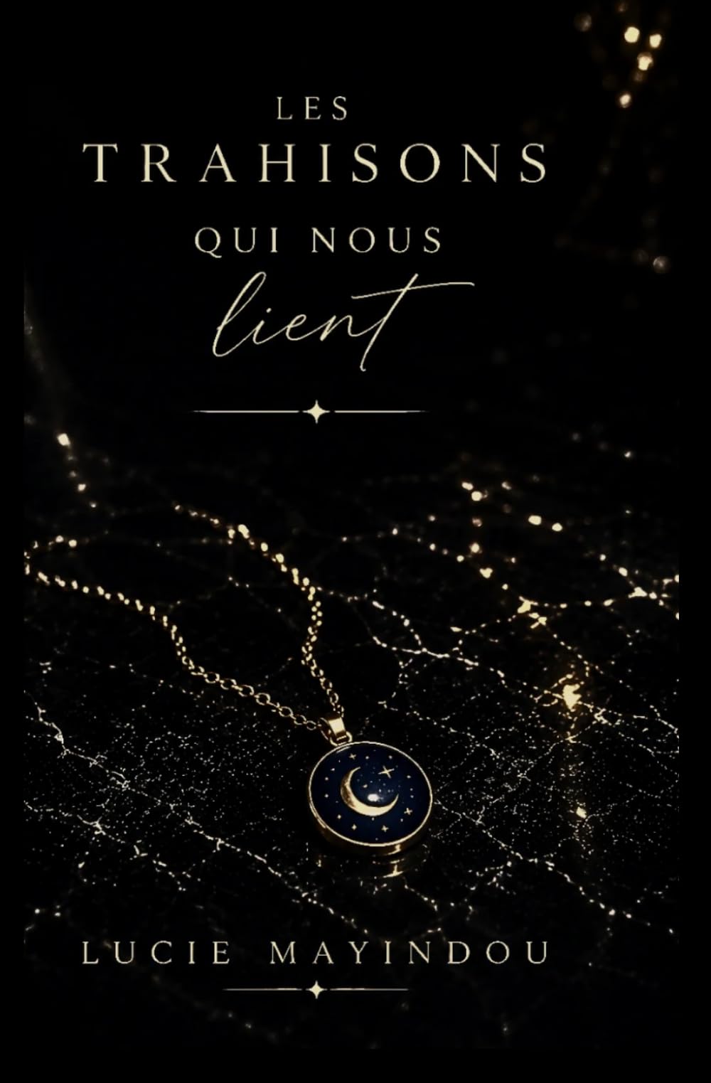 LES TRAHISONS QUI NOUS LIENT