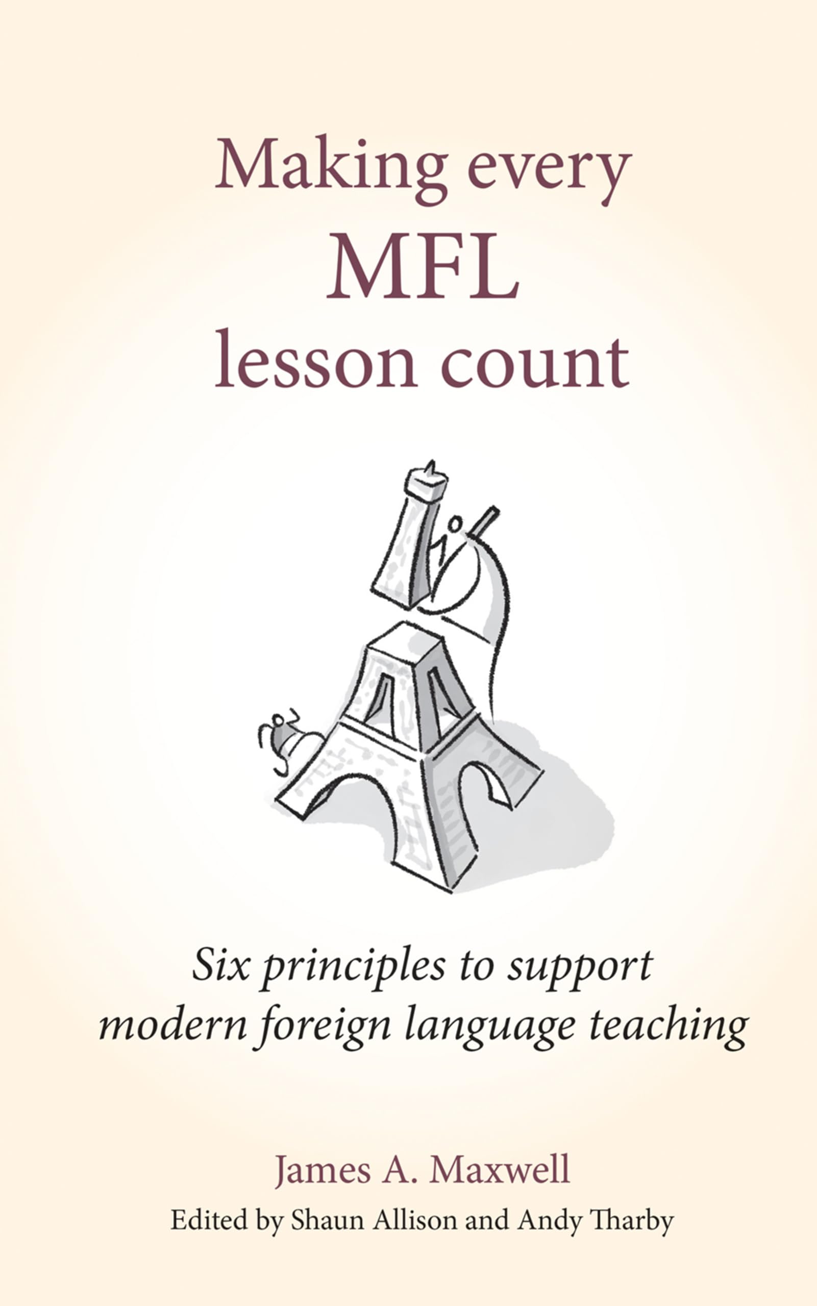 Making Every MFL Lesson Count: Six principles to support modern foreign language teaching