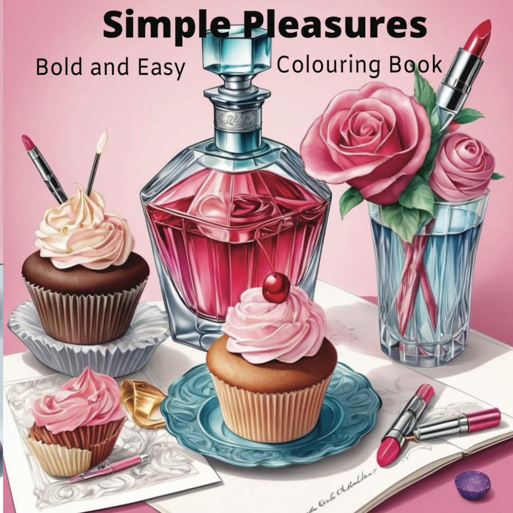 Simple Pleasures: Bold and Easy Colouring Book