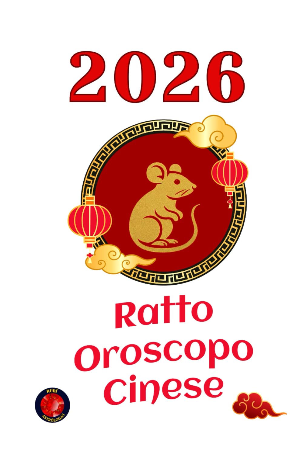 Ratto Oroscopo Cinese 2026