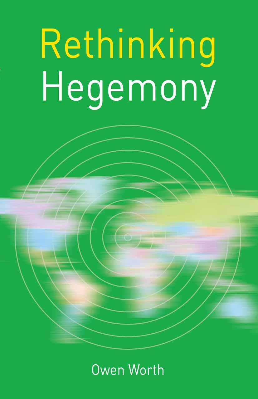 Rethinking Hegemony: 27 (Rethinking World Politics)