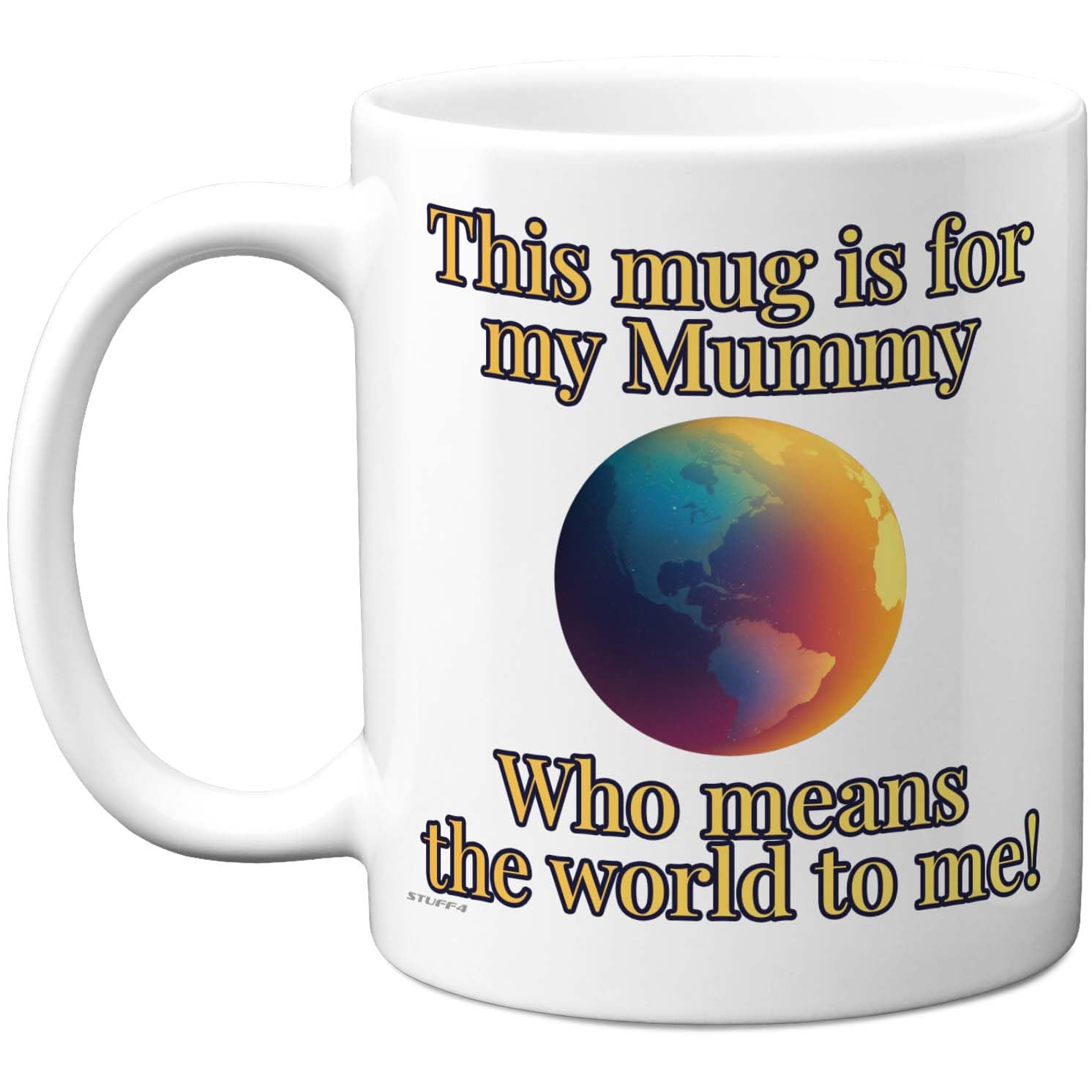 Stuff4 Mummy Mug - World Globe Design with Affectionate Slogan - Thoughtful Novelty for Mother's Day - 11oz Ceramic Gloss Mug