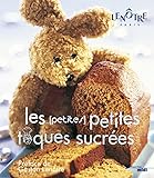Les (petites) petites toques sucrées: Recettes sucrées pour tous les gourmets