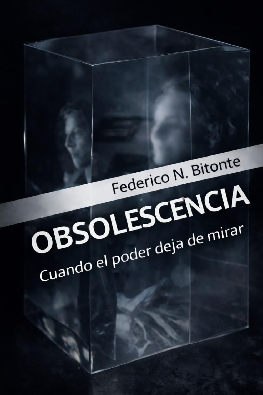 OBSOLESCENCIA: Cuando el poder deja de mirar