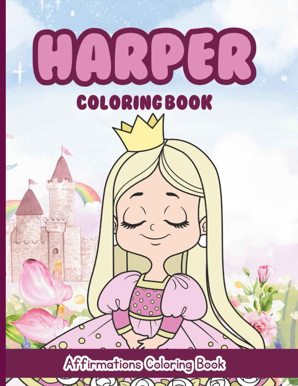 Harper Coloring Book: Affirmations Coloring Book, A Creative Journey of Positive Empowerments