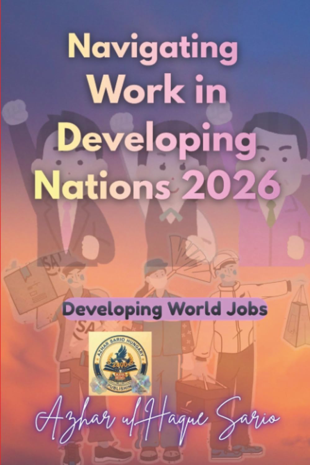 Navigating Work in Developing Nations 2026: Developing World Jobs