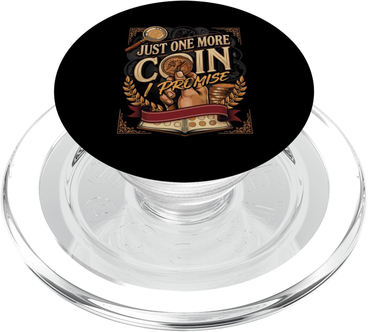 Just One More Coin I Promise Coin Collector Numismatist PopSockets PopGrip for MagSafe