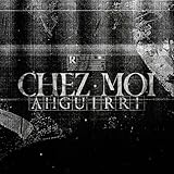  CHEZ MOI (freestyle) [Explicit]