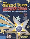 The Gifted Teen Survival Guide: Smart, Sharp, and Ready for (Almost) Anything