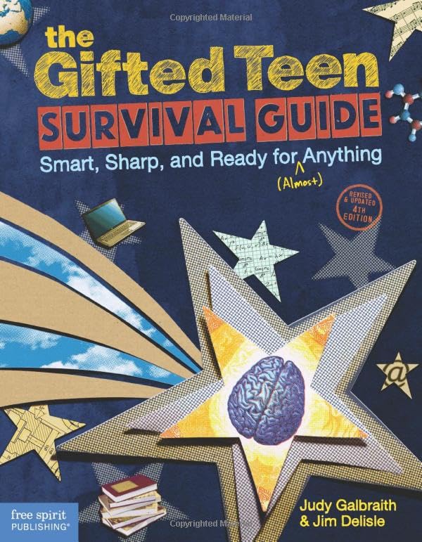 The Gifted Teen Survival Guide: Smart, Sharp, and Ready for (Almost) Anything
