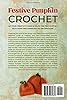 Festive Pumpkin Crochet: Let Your Creativity Shine and Enjoy the Festive Spirit with Your Own Handcrafted Decorations #1