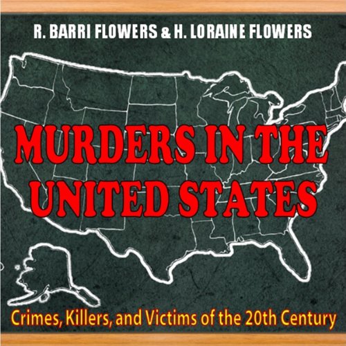 Murders In The United States Audiobook by R. Barri Flowers, H. Loraine Flowers episode artwork