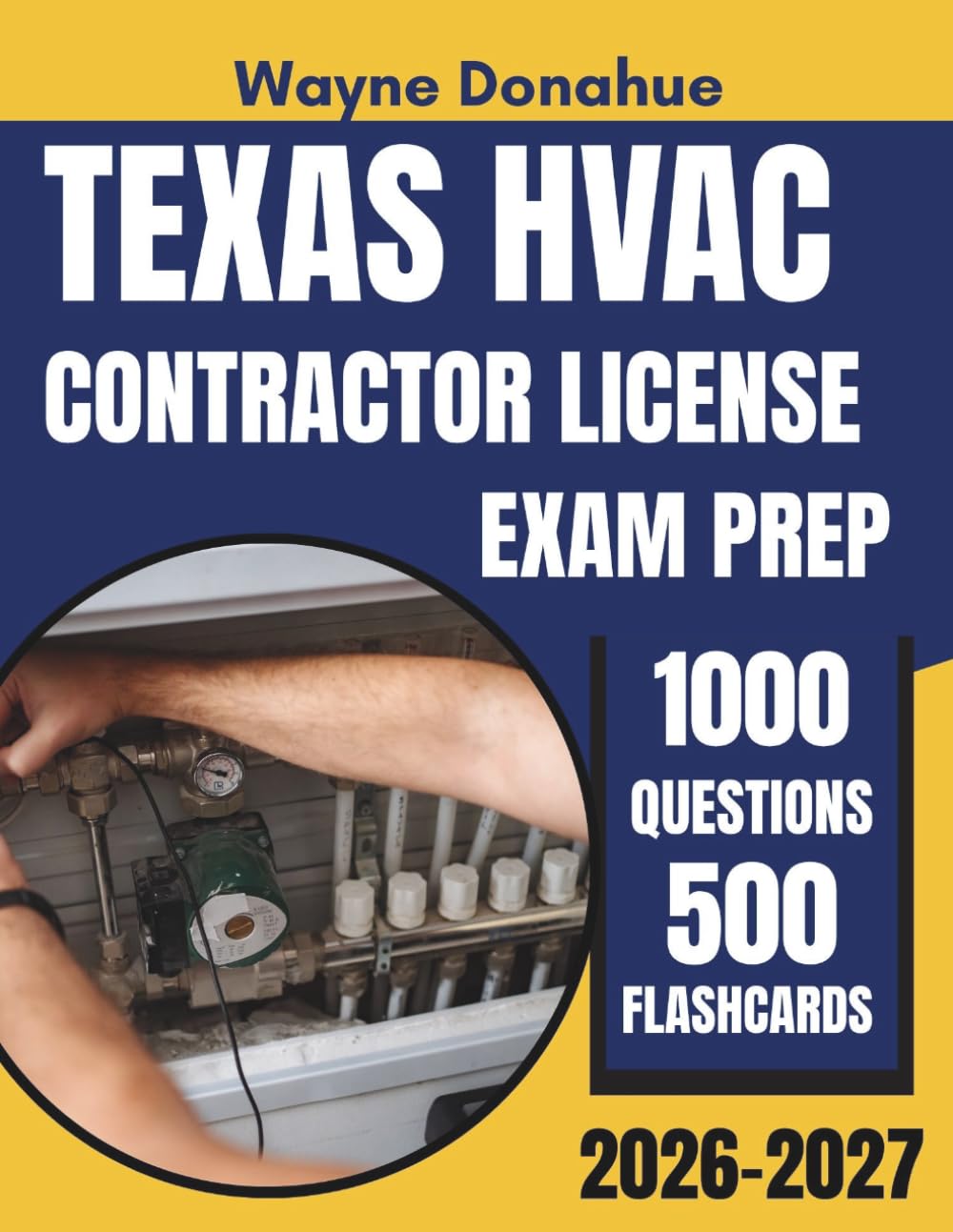 Texas HVAC Contractor License Exam Prep 2026–2027: Comprehensive Review with 1,000 Practice Questions and 500 Flashcards