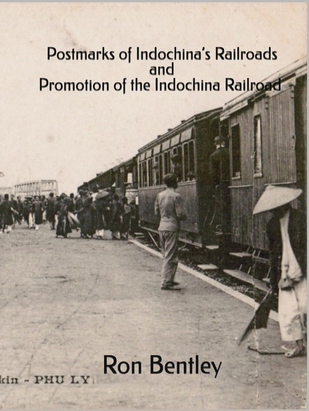 Postmarks of Indochina’s Railroads and Promotion of the Indochina Railroad