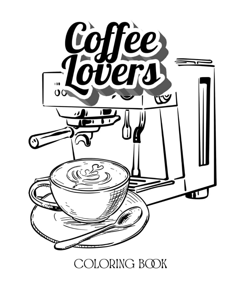 Coffee Lovers (Book 1): 134 pages of Coloring fun: Adult coloring book