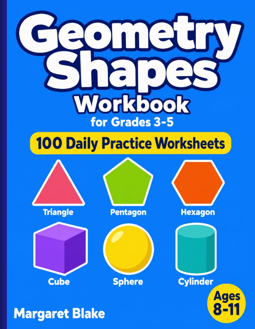Geometry Shapes Grades 3-5 Workbook: 100 Daily Practice Worksheets — Identifying Polygons, Triangles, and 3D Solids — Regular, Irregular, Convex, and Concave for Ages 8-11