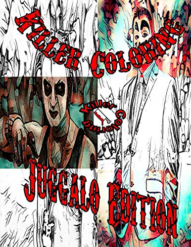 Killer Coloring Juggalo Edition: Jugglo Edition: Volume 1 (Juggalo Flavor)