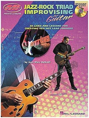 Jazz-Rock Triad Improvising for Guitar: Private Lessons Series (Musicians Institute: Private Lessons) Paperback – May 1, 2000
