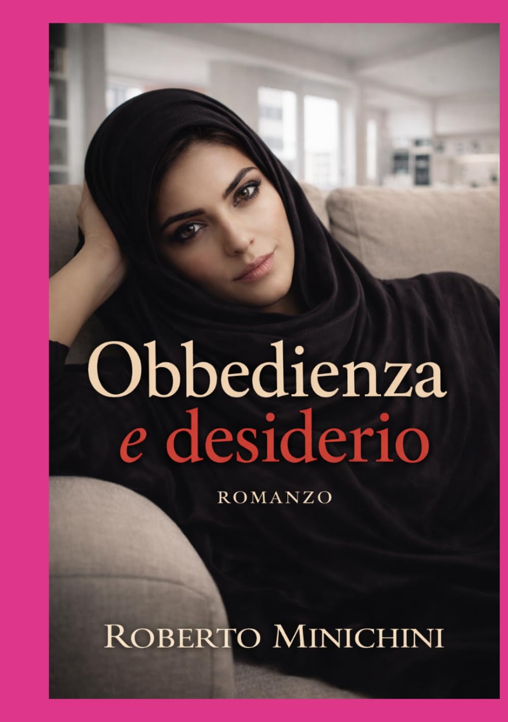 Obbedienza e desiderio: Romanzo