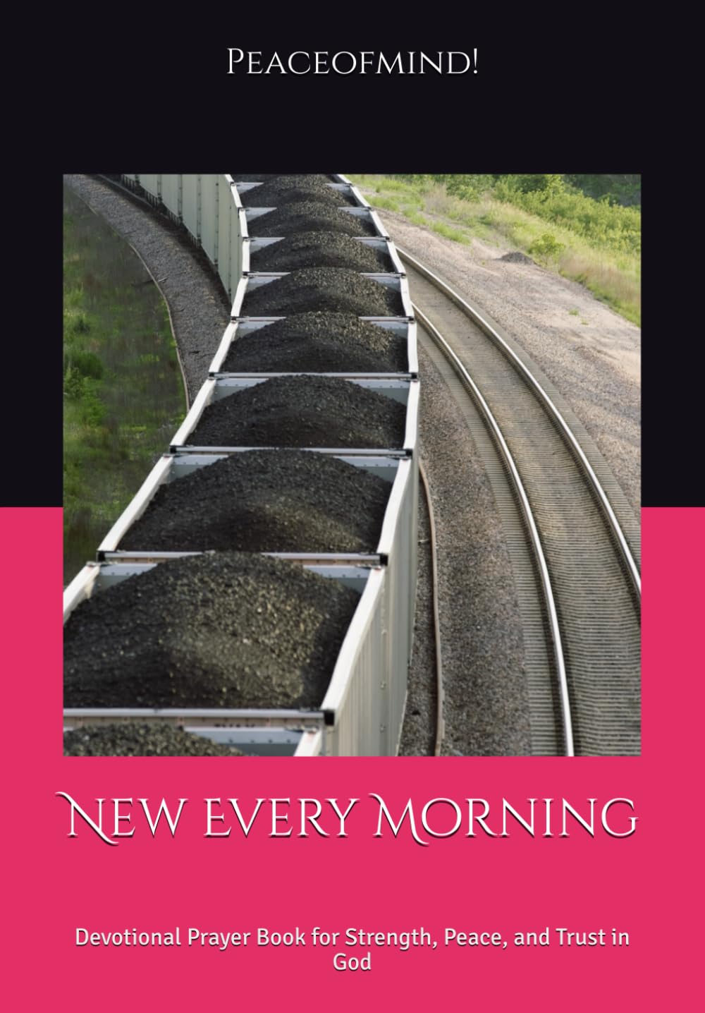 New Every Morning: Devotional Prayer Book for Strength, Peace, and Trust in God